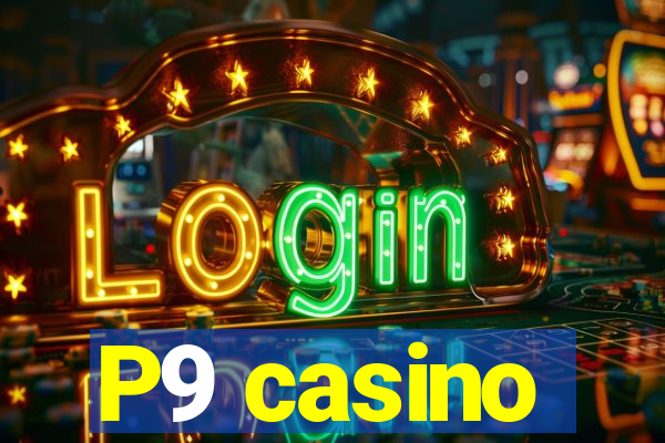 P9 casino